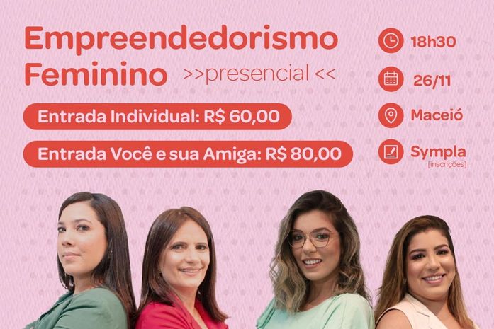 Empreendedoras se unem e criam evento para incentivar o empreendedorismo feminino em Alagoas