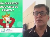 Psicólogo Carlos Gonçalves aborda: será que estou tendo crise de pânico ?