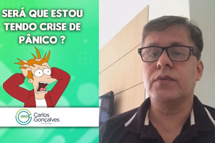 Psicólogo Carlos Gonçalves aborda: será que estou tendo crise de pânico ?