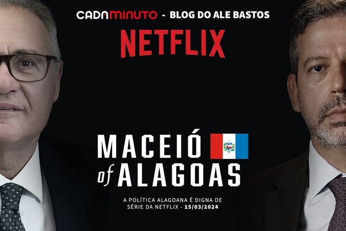 A política alagoana é digna de série da Netflix