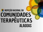 MPF, MPT, MP e DPE constatam avanços e fragilidades em comunidades terapêuticas de Alagoas