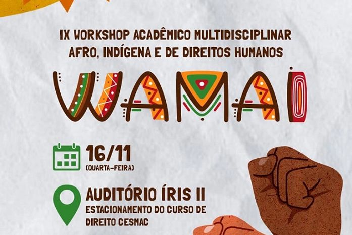 IX Workshop Acadêmico Multidisciplinar Afro, Indígena e de Direitos Humanos Cesmac