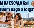 FIM DA ESCALA 6x1: Vitória de Lula, derrota da produção e do Consumidor