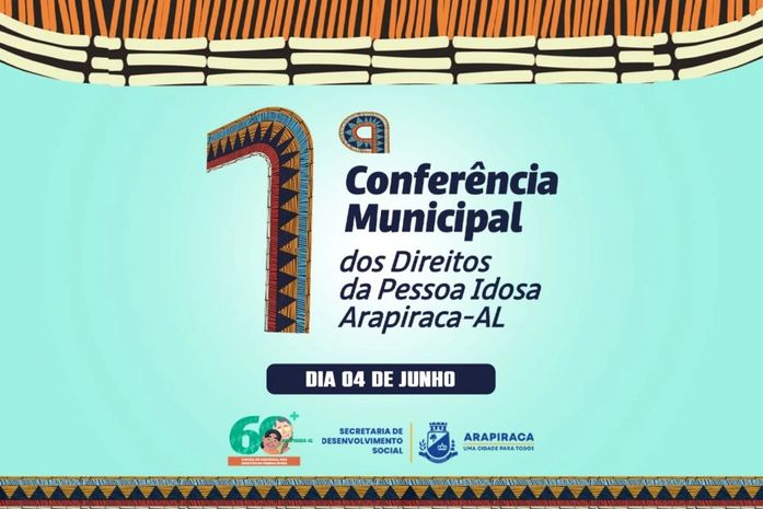 Arapiraca realiza, nesta quarta (4), a 1ª Conferência Municipal da Pessoa Idosa