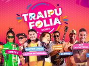Traipu Folia: Prefeitura divulga programação completa do Carnaval 2024