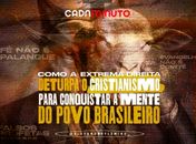 Como a extrema-direita deturpa o cristianismo para conquistar a mente do povo brasileiro

