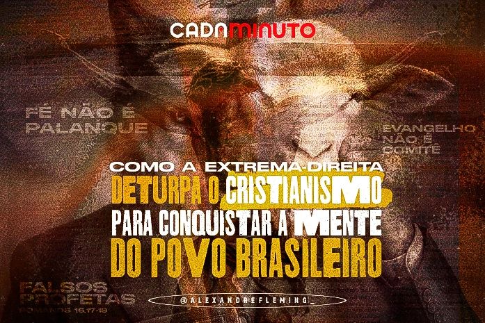 Como a extrema-direita deturpa o cristianismo para conquistar a mente do povo brasileiro