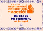 Primeiro Festival Internacional de Cultural de Maceió começa nesta quarta; veja horário