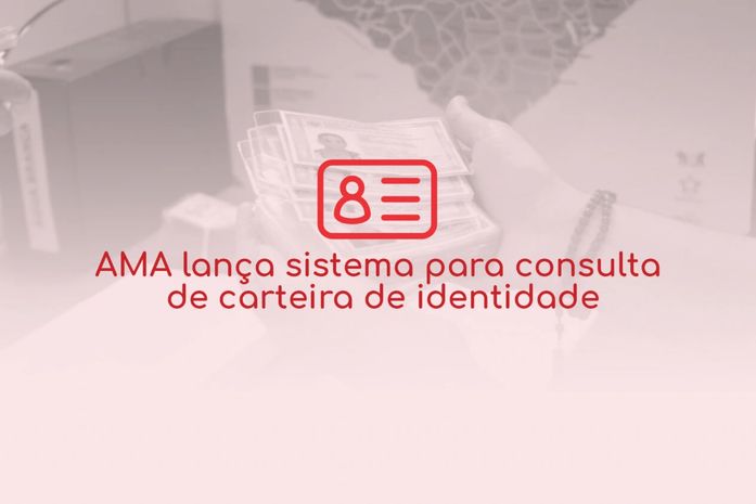 AMA lança sistema para consulta de carteira de identidade