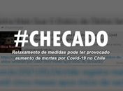 Checado: relaxamento de medidas pode ter provocado aumento de mortes por covid-19 no Chile