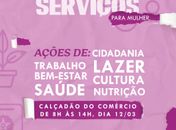 Mês da Mulher: Centro recebe Feira de Serviços nesta quinta