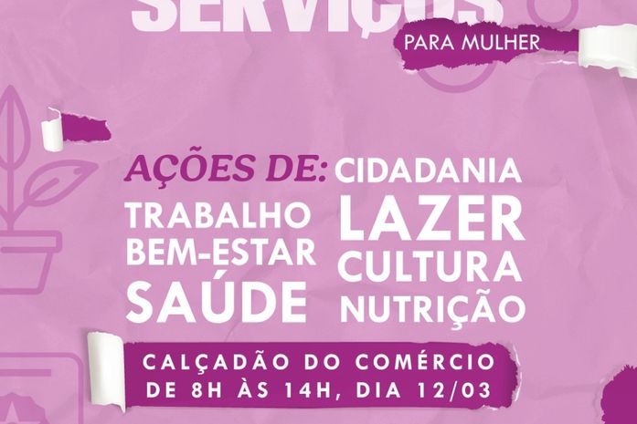 Mês da Mulher: Centro recebe Feira de Serviços nesta quinta