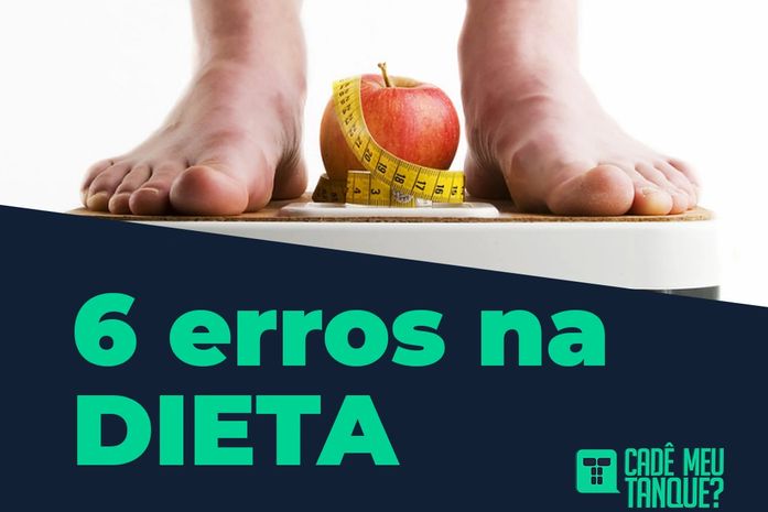 Os 6 maiores erros cometidos por quem faz dieta