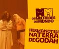 Cia. de Comédia Os Melhores do Mundo volta a Maceió com o sucesso “Hermanoteu na Terra de Godah”