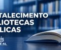 TCE/AL orienta municípios sobre programas federais para fortalecer bibliotecas públicas