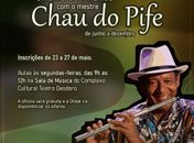 Diteal e Chau do Pife abrem inscrições para oficina gratuita de pífano 