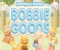 Espetáculo teatral Bobbie Goods acontece dia 28 de setembro em Arapiraca
