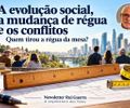 A evolução social, a mudança de régua e os conflitos