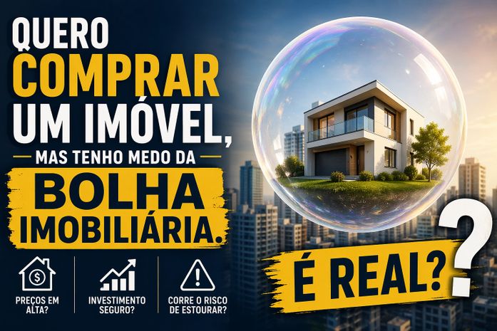 Tenho Medo da Bolha Imobiliária!É Real?