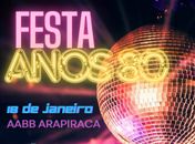 Com mesas quase esgotadas, Festa Anos 80 acontece dia 18 de janeiro em Arapiraca 
