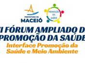 Inscrições para o VI Fórum Municipal de Promoção da Saúde foram prorrogadas

