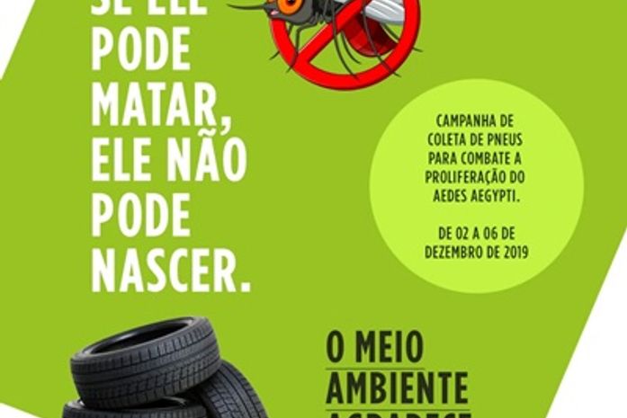 Campanha de Combate ao Mosquito Aedes Aegypti com a Coleta de Pneus - 02 a 06 de Dezembro de 2019