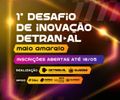 Maio Amarelo: Detran abre inscrições para o 1º Desafio de Inovação voltado à segurança no trânsito