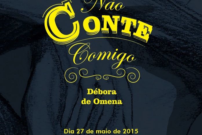 Não Conte Comigo será lançado amanhã em Maceió