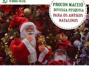 Procon Maceió divulga pesquisa de preços de produtos natalinos