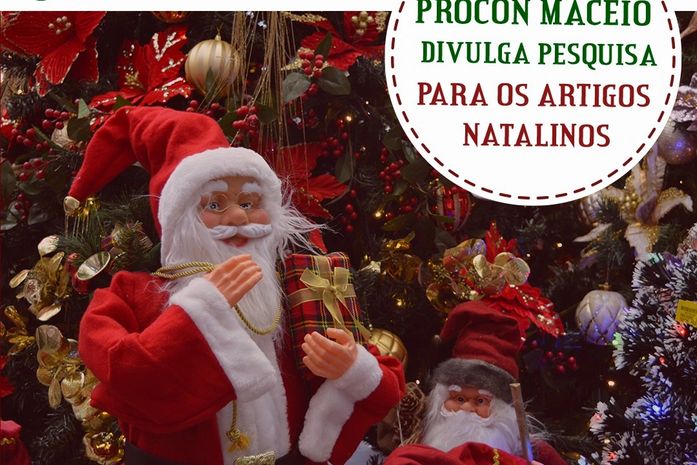Procon Maceió divulga pesquisa de preços de produtos natalinos