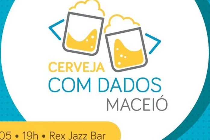 Primeira edição do Cerveja com Dados em Maceió abre inscrições gratuitas