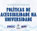 MPF reforça convite para audiência pública sobre acessibilidade na UFAL, com recursos de Libras e audiodescrição