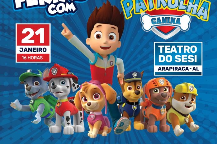Espetáculo 'As Aventuras da Patrulha Canina' acontece dia 21 em Arapiraca