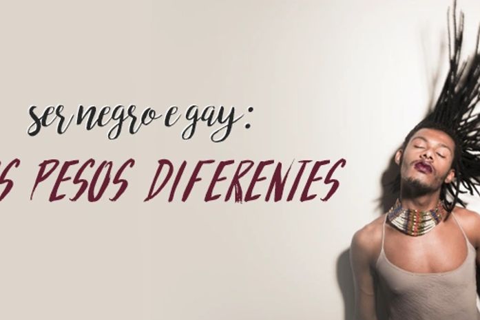 Além de preto é gay?