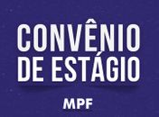 MPF/AL convida Instituições de Ensino para firmar convênio de estágio em Direito