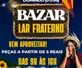 Bazar Lar Fraterno - Edição de junho de 2026 acontece neste domingo, 07