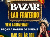 Bazar Lar Fraterno - Edição de junho de 2026 acontece neste domingo, 07