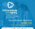 IV Encontros MPPS 2024: Avanços técnicos-científicos no cuidado Multiprofissional