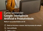 Bolsas de estudos gratuitas para alagoanos participarem de cursos de inteligência artificial do Santander em parceria com o Google