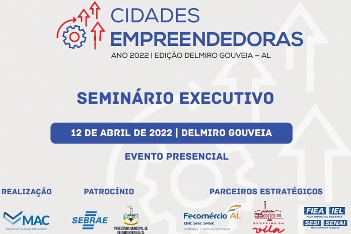 Seminário Cidades Empreendedoras discute ambiente de negócios e políticas públicas no Sertão Alagoano
