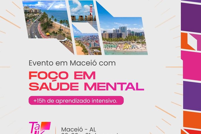 "Talk, Manifestações do Ser": evento realizado em Maceió promove saúde mental e caminhos para o bem-estar emocional