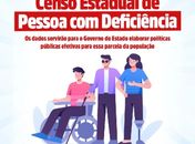 Secretaria Estadual da Cidadania realiza Censo da Pessoa com Deficiência