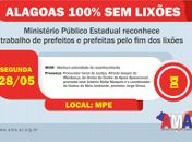 Prefeitos comemoram 100% dos lixões encerrados em Alagoas Meio ambiente