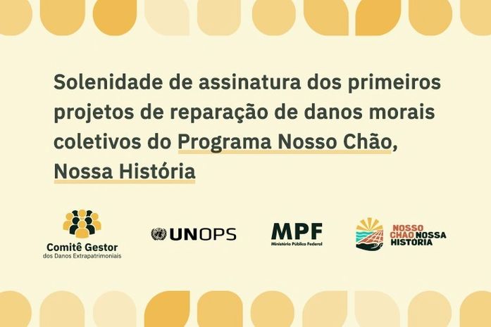 Programa Nosso Chão, Nossa História assina primeiros projetos de reparação de danos morais coletivos