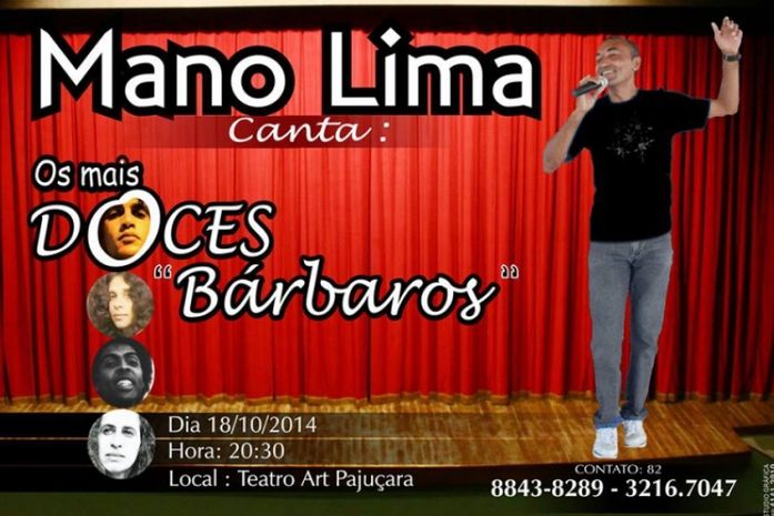 Mano Lima apresenta o show "Os Mais Doces "Bárbaros