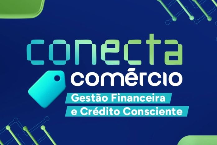 Conecta Comércio facilita acesso a crédito e orienta empresários sobre planejamento financeiro