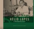 Penedo encontra sua história: legado de Hélio Lopes ganha livro e terá lançamento durante a FLIPENEDO (10/04)