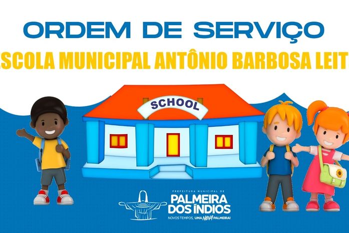 Prefeito autoriza Ordem de Serviço para reforma e ampliação da Escola Antônio Barbosa Leite