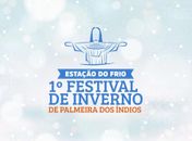 Palmeira dos Índios divulga programação do I Festival de Inverno nesta sexta (23)