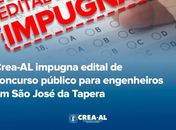 Crea-AL impugna edital de concurso público para engenheiros em São José da Tapera
